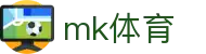 MK体育 - 官方入口 - 体育赛事中心及正版入口